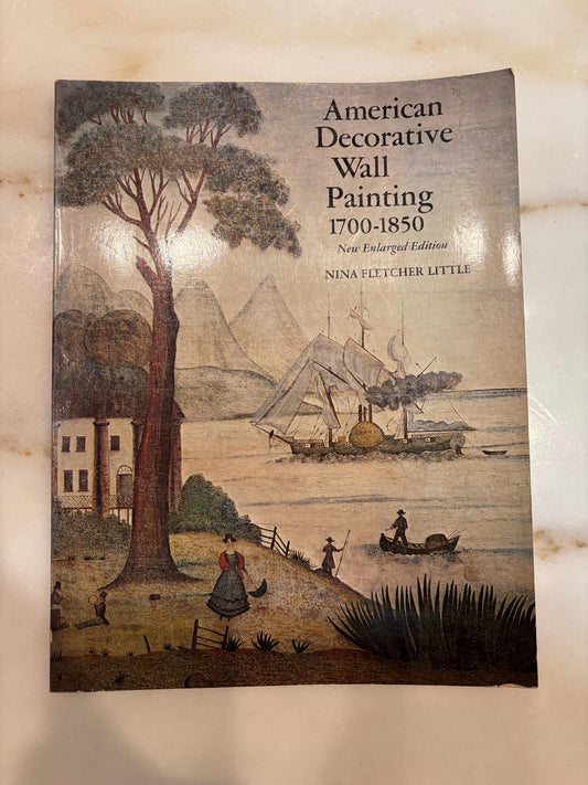 American Decorative Wall Painting 1700-1850 by Nina Fletcher Little